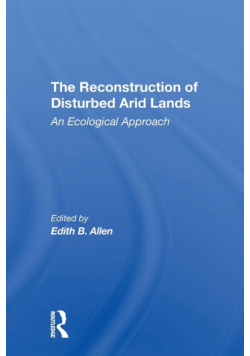 The Reconstruction Of Disturbed Arid Lands