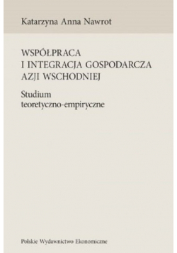 Współpraca i integracja gospodarcza Azji Wschodniej