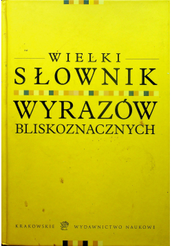 Wielki słownik wyrazów bliskoznacznych