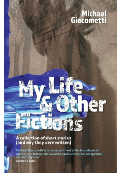 My Life & Other Fictions