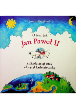O tym jak Jan Paweł II kilkadziesiąt razy okrążył kulę ziemską