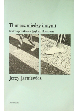 Tłumacz między innymi Szkice o przekładach językach i literaturze
