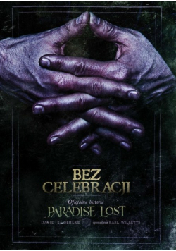 Bez celebracji Oficjalna historia Paradise Lost