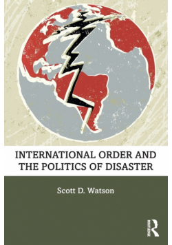 International Order and the Politics of Disaster
