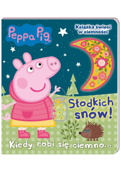 Peppa Pig Słodkich snów! Kiedy robi się ciemno