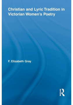 Christian and Lyric Tradition in Victorian Women's Poetry