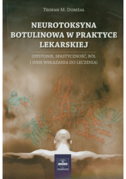 Neurotoksyna botulinowa w praktyce lekarskiej