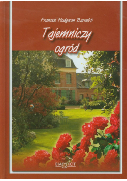 Burnett Frances Hodgson - Tajemniczy ogród