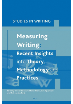 Measuring Writing: Recent Insights into Theory, Methodology and Practices
