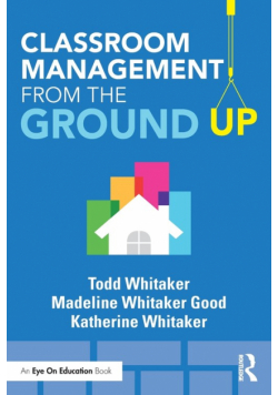 Classroom Management From the Ground Up