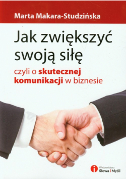M. - Jak zwiększyć swoją siłę czyli o skutecznej komunikacji w biznesie