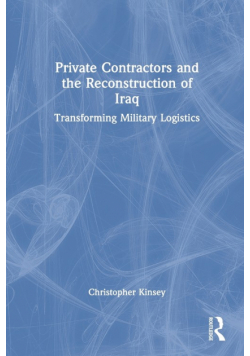 Private Contractors and the Reconstruction of Iraq