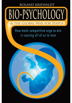 Bio-Psychology & the Global War for Status