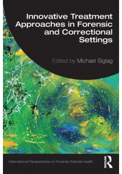Innovative Treatment Approaches in Forensic and Correctional Settings