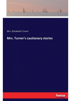 Mrs. Turner's cautionary stories