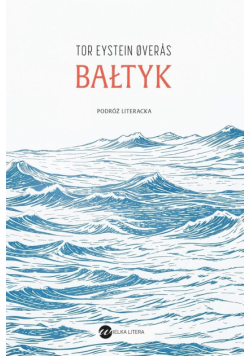 Bałtyk. Podróż literacka