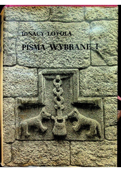 Loyola Pisma Wybrane Tom I