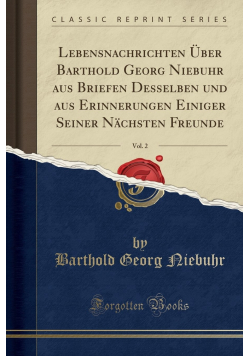 Lebensnachrichten Uber Barthold Georg Niebuhr reprint 1832 r.  vol 2