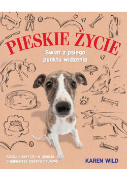 Pieskie życie Świat z psiego punktu widzenia