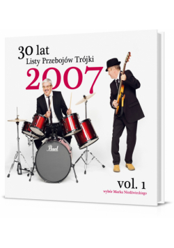 30 lat Listy Przebojów Trójki Rok 2007 vol. 1