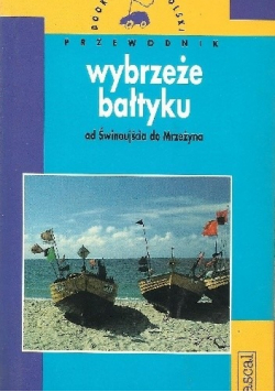 Przewodnik Wybrzeże Bałtyku od Świnoujścia do Mrzeżyna