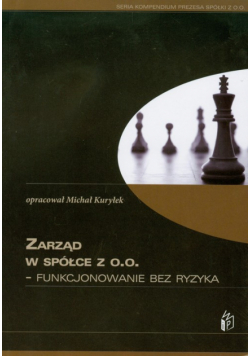 Zarząd w spółce z o.o. Funkcjonowanie bez ryzyka