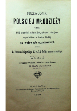 Przewodnik polskiej młodzieży Tom I 1908 r.