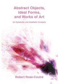 Abstract Objects, Ideal Forms, and Works of Art