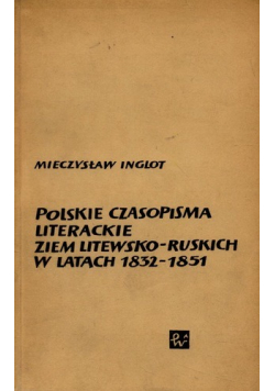 Polskie czasopisma literackie ziem litewsko ruskich w latach 1832 1851