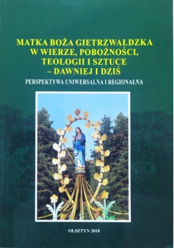 Matka Boża Gietrzwałdzka w wierze pobożności teologii