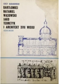 Bartłomiej Nataniel Wąsowski teoretyk i architekt XVII wieku