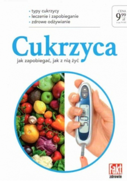 Cukrzyca - jak zapobiegać, jak z nią żyć