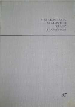 Metalografia stalowych złącz spawanych