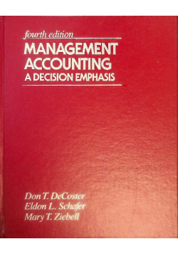 Management Accounting: A Decision Emphasis