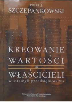 Kreowanie Wartości dla właścicieli w strategii przedsiębiorstwa