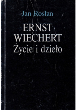 Ernst Wiechert. Życie i dzieło