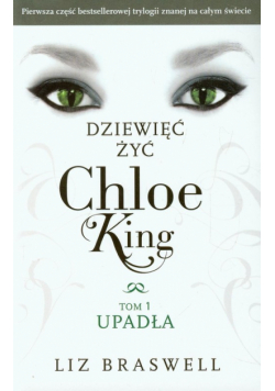 Braswell Liz - Dziewięć żyć Chloe King, t.1: Upadła