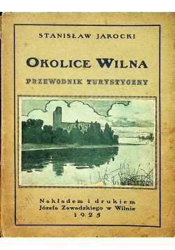 Okolice Wilna Przewodnik turystyczny 1925 r.