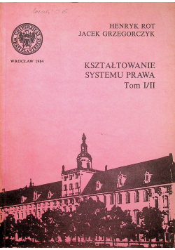 Kształtowanie systemu prawa tom I/ II