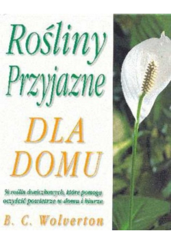 Rośliny przyjazne dla domu