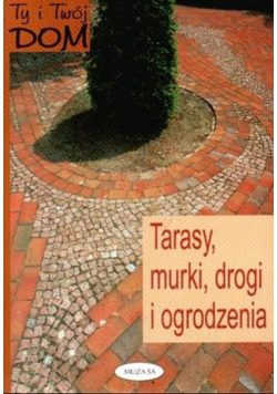 Tarasy murki drogi i ogrodzenia