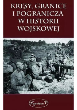 Kresy granice i pogranicza  w historii wojskowej