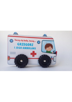 Toczą się koła, toczą... Grzegorz i jego ambulans