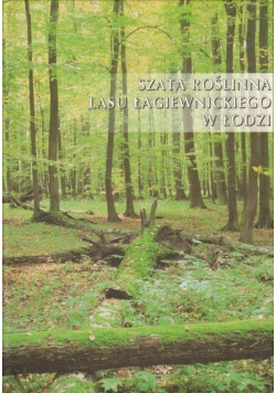 Szata roślinna lasu łagiewnickiego w Łodzi