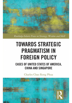 Towards Strategic Pragmatism in Foreign Policy