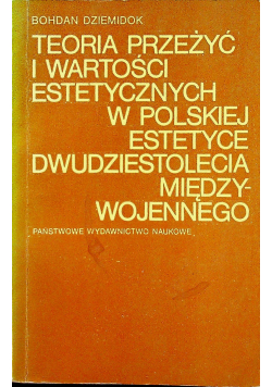 Teoria przeżyć i wartości estetycznych w polskiej estetyce dwudziestolecia między  wojennego