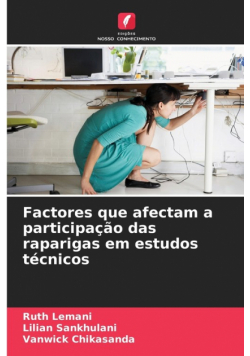 Factores que afectam a participação das raparigas em estudos técnicos