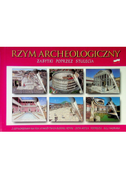 Rzym Archeologiczny zabytki  poprzez  stulecia