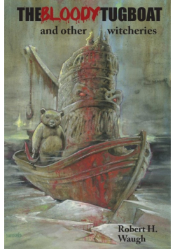 The Bloody Tugboat and Other Witcheries