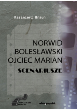 Scenariusze: Norwid, Bolesławski, Ojciec Marian